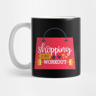 Shopping Is My Workout Mug